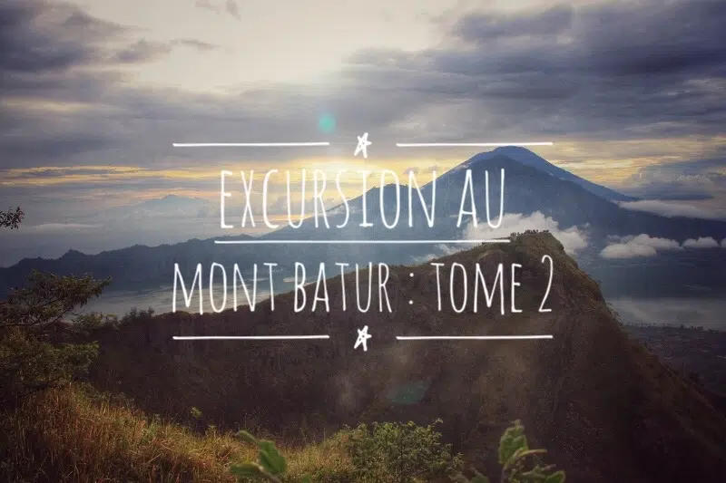 Mont Batur à Bali - Indonésie - Blog Voyage Carnets du Monde