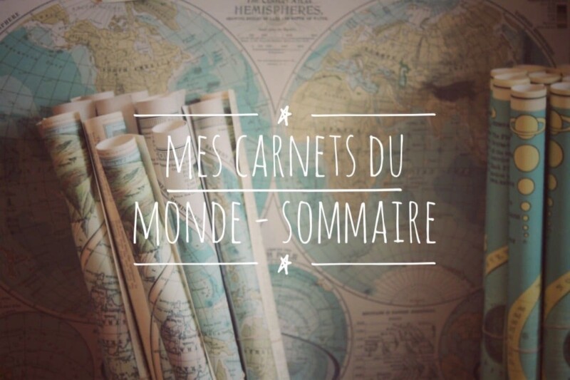 Mes Carnets du Monde - Le Sommaire