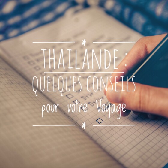 Quelques conseils pour votre voyage en Thaïlande