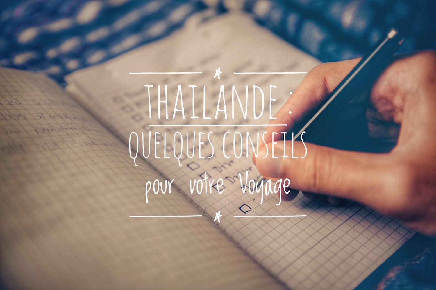 Quelques conseils pour votre voyage en Thaïlande