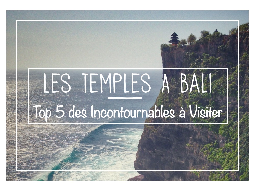 Temple sur la falaise - Titre : Top 5 Temples Incontournables à Bali - Mes Carnets du Monde