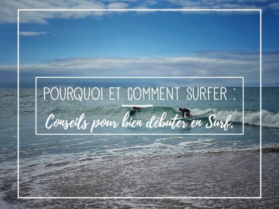 comment surfer, Pourquoi et Comment Apprendre à Surfer ? Quelques Conseils pour Bien Débuter en Surf., Mes Carnets du Monde