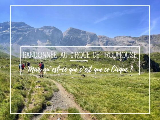 Carnets du Monde, Randonnée au Cirque de Troumouse… Mais Qu&rsquo;est-ce Que C’est Que Ce Cirque ?, Mes Carnets du Monde