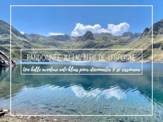 Randonnée Lac Bleu, Randonnée au Lac Bleu, une belle aventure anti-blues pour déconnecter &#038; se ressourcer !, Mes Carnets du Monde